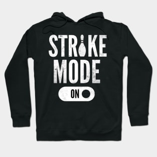 Strike Mode On Bowling Funny Bowler Hoodie